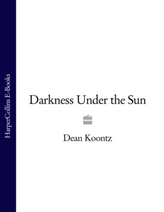 Dean Koontz. Darkness Under the Sun