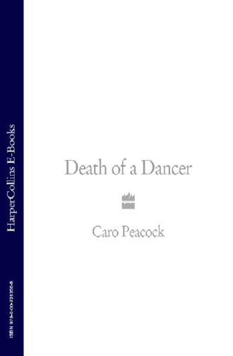 Caro  Peacock. Death of a Dancer