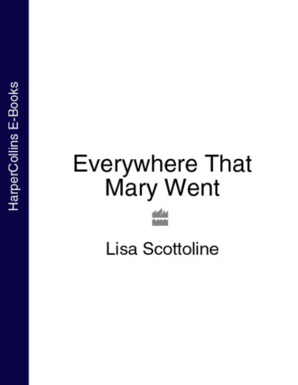 Lisa Scottoline. Everywhere That Mary Went