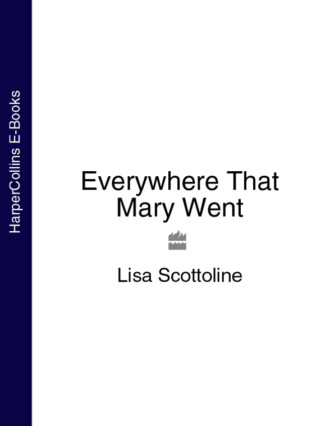 Everywhere That Mary Went. Lisa Scottoline