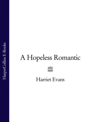 Harriet  Evans. A Hopeless Romantic