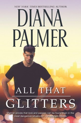 Diana Palmer. All That Glitters