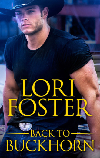 Lori Foster. Back to Buckhorn