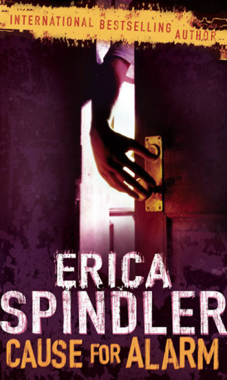 Erica Spindler. Cause For Alarm