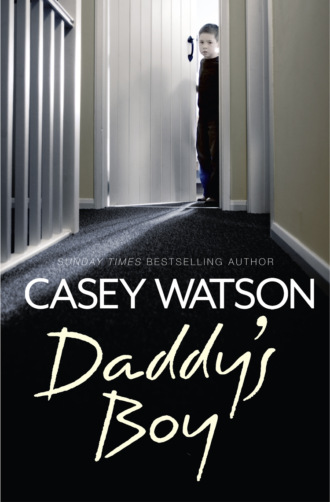 Casey  Watson. Daddy’s Boy