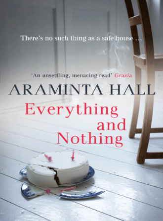 Araminta  Hall. Everything and Nothing