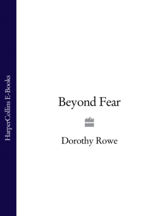 Dorothy  Rowe. Beyond Fear