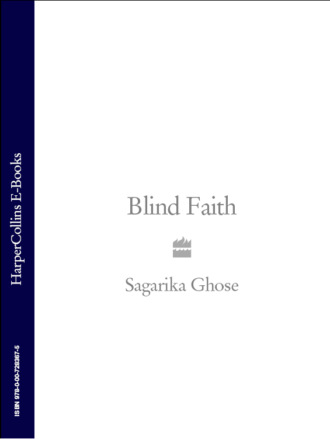Blind Faith. Sagarika Ghose