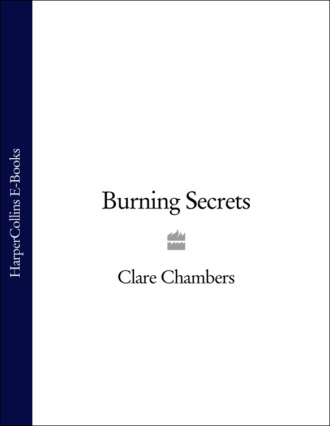 Clare  Chambers. Burning Secrets