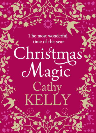 Cathy  Kelly. Christmas Magic