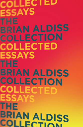 Brian  Aldiss. Collected Essays