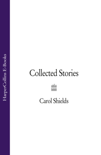 Carol  Shields. Collected Stories
