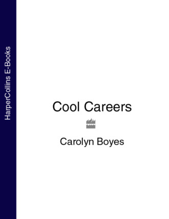 Carolyn  Boyes. Cool Careers