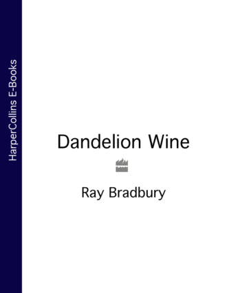 Рэй Брэдбери. Dandelion Wine