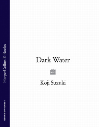 Koji  Suzuki. Dark Water