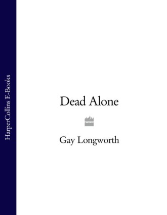 Gay Longworth. Dead Alone