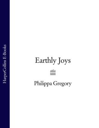 Philippa  Gregory. Earthly Joys