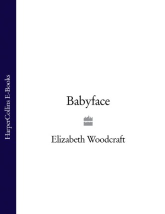 Elizabeth  Woodcraft. Babyface