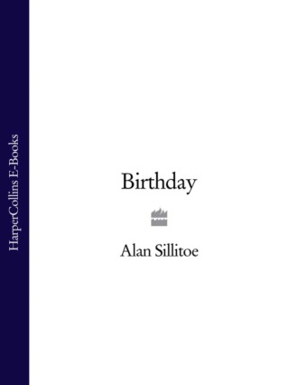 Alan  Sillitoe. Birthday