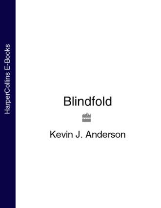 Kevin J. Anderson. Blindfold
