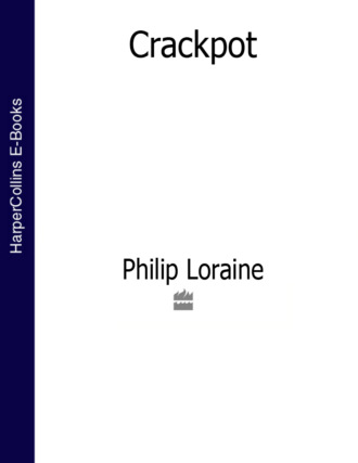 Philip  Loraine. Crackpot