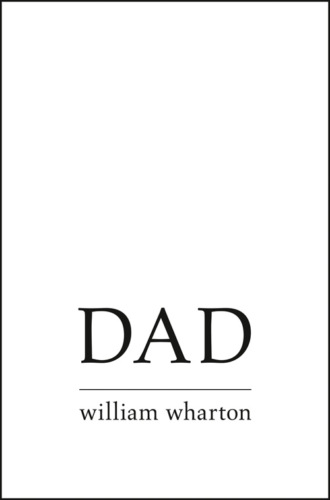 Уильям Уортон. Dad