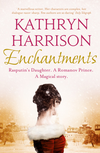 Kathryn Harrison. Enchantments