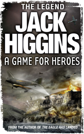 Jack  Higgins. A Game for Heroes