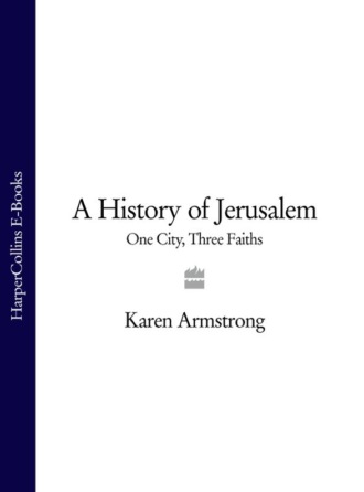 Karen  Armstrong. A History of Jerusalem: One City, Three Faiths