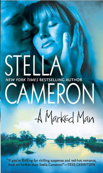 Stella  Cameron. A Marked Man
