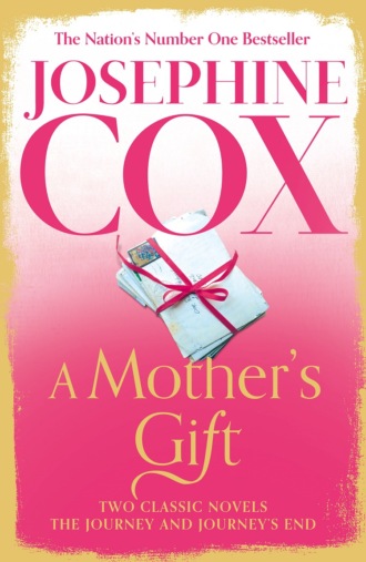 Josephine  Cox. A Mother’s Gift: Two Classic Novels