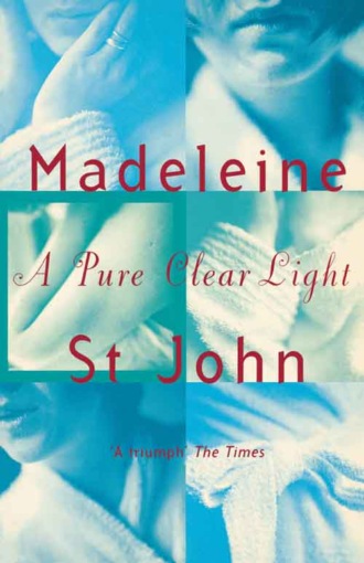 Madeleine John St.. A Pure Clear Light