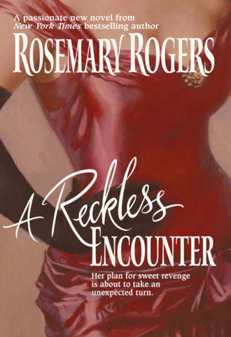 Rosemary  Rogers. A Reckless Encounter
