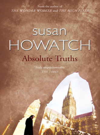 Susan  Howatch. Absolute Truths