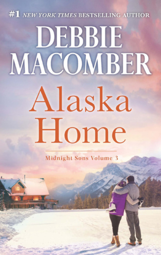 Debbie Macomber. Alaska Home: Falling for Him / Ending in Marriage / Midnight Sons and Daughters
