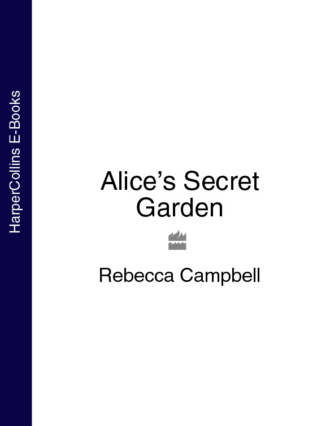 Rebecca  Campbell. Alice’s Secret Garden