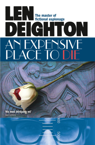 Len  Deighton. An Expensive Place to Die