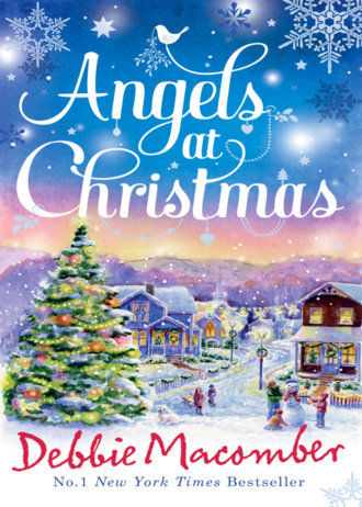 Debbie Macomber. Angels at Christmas: Those Christmas Angels / Where Angels Go