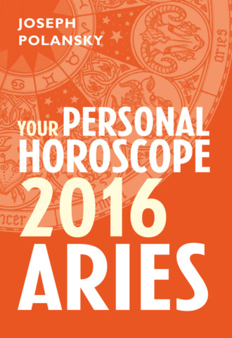Joseph Polansky. Aries 2016: Your Personal Horoscope