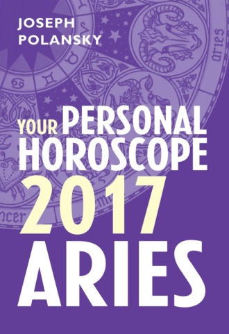 Joseph Polansky. Aries 2017: Your Personal Horoscope