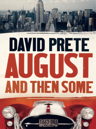 David Prete. August and then some