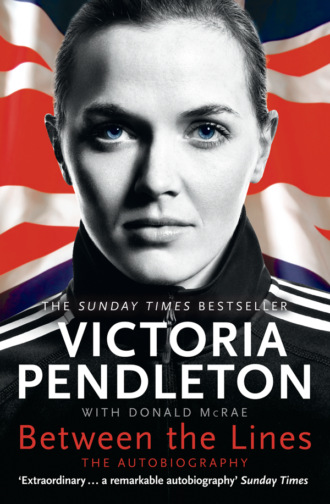 Victoria Pendleton. Between the Lines: My Autobiography
