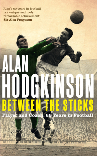 Alan Hodgkinson. Between the Sticks