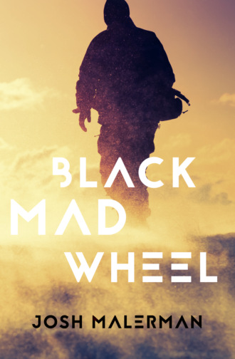 Josh  Malerman. Black Mad Wheel