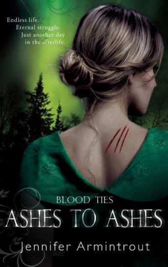 Jennifer Armintrout. Blood Ties Book Three: Ashes To Ashes