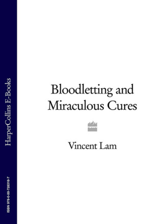 Vincent  Lam. Bloodletting and Miraculous Cures