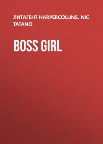 Nic  Tatano. Boss Girl