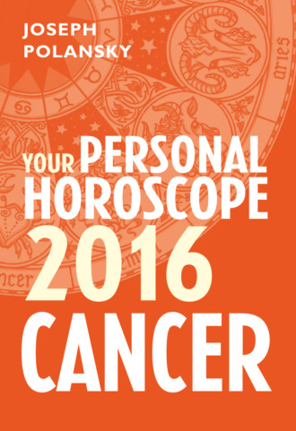 Joseph Polansky. Cancer 2016: Your Personal Horoscope