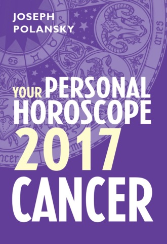 Joseph Polansky. Cancer 2017: Your Personal Horoscope