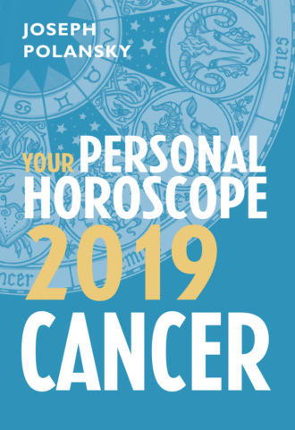 Joseph Polansky. Cancer 2019: Your Personal Horoscope
